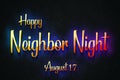 Happy Neighbor Night, august 17, Empty space for text, Copy space right Text Effect