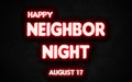 Happy Neighbor Night, holidays month of august neon text effects, Empty space for text