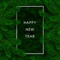 Happy New Year Banner. Fir branch backdrop with white frame. Christmas decoration element. Green colorful pine pattern. New Year Royalty Free Stock Photo