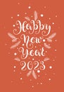 Happy New Year 2023 card, poster. Season`s Greetings. Handwritten  lettering  with decorative twigs. Brush pen lettering Royalty Free Stock Photo