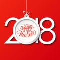2018 Happy New Year celebrate card with handwritten holiday greetings and christmas ball. Hand drawn lettering. Royalty Free Stock Photo