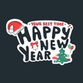 Happy New Year and Christmas hand drawn vector doodle collection. Lettering Happy New Year, Your best time. Cute hand drawn air