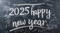 2025 Happy New Year date handwritten in a chalk writing text script on a wooden black chalkboard