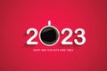 Happy New Year 2023 Enjoy a good time with your favorite cup of coffee. Coffee Poster Advertisement Flyers.