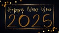 HAPPY NEW YEAR 2025 - Festive New Year\'s Eve Sylvester Party background greeting card - Gold frame, year, text, bokeh Royalty Free Stock Photo