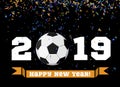 Happy New Year 2019 with football ball and confetti on the background. Soccer ball vector illustration on black Royalty Free Stock Photo