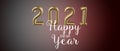 Happy New Year greetings and 2021 date number colored in gold, on a festive golden background