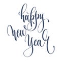 happy new year - hand lettering inscription text to winter holiday