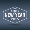 Happy new year 2015 hexagonal white vintage label