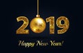 Happy New Year 2019 - New Year Shining background with gold christmass ball and glitter. Vector winter holiday greeting Royalty Free Stock Photo