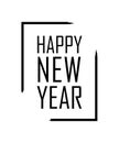 Happy New Year text in focus frame. Black border and font Happy New Year, isolated on white background. Stringent design Royalty Free Stock Photo