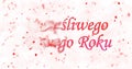 Happy New Year text in Polish Szczesliwego Nowego Roku turns t