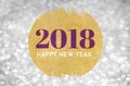 Happy new year 2018 word on gold circle glitter on silver sparkling bokeh lights background,Holiday greeting card Royalty Free Stock Photo