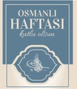 Happy Ottoman Week Turkish translate: OsmanlÃÂ± HaftasÃÂ± Kutlu Olsun