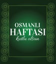 Happy Ottoman Week Turkish translate: OsmanlÃÂ± HaftasÃÂ± Kutlu Olsun