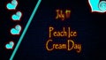 Happy Peach Ice Cream Day, July 17. Calendar of july month on workplace neon Text Effect