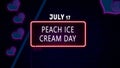 Happy Peach Ice Cream Day, July 17. Calendar of July Neon Text Effect, design