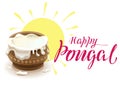 Happy Pongal lettering text for greeting card. Full pot of rice porridge