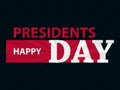 Happy Presidents Day. Festive illustration for greeting card and poster. Typography design.