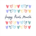 Happy Pride Month. Festive print with hand lettering and rainbow-colored hand drawn hearts Royalty Free Stock Photo