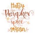 Happy Pumpkin spice season - quote. Autumn pumpkin spice season handdrawn lettering phrase Royalty Free Stock Photo