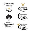 Happy Quarantined Birthday set phrases gold glitter crown Quarantine queen calligraphy lettering Birth graphic element