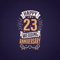 Happy 23rd wedding anniversary quote lettering design. 23 years anniversary celebration typography design