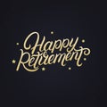 Happy Retirement hand written lettering.