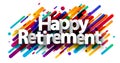 Happy retirement sign over colorful brush strokes background Royalty Free Stock Photo
