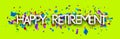 Happy retirement sign over colorful cut out foil ribbon confetti background Royalty Free Stock Photo