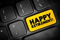 Happy Retirement text concept button on keyboard for presentations and reports Royalty Free Stock Photo