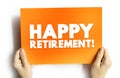 Happy Retirement text concept on card for presentations and reports Royalty Free Stock Photo