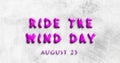 Happy Ride the Wind Day, August 23. Calendar of August Water Text Effect, design