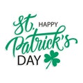 Happy Saint Patrick`s Day greeting card with hand drawn lettering text design and shamrock. Royalty Free Stock Photo