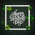 Happy Saint Patrick's day handwritten message, brush pen lettering on green shamrock background in square frame