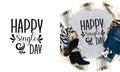 Happy single day typography t-shirt design. This is an editable t shirt design file.