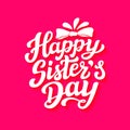 Happy sisters day lettering poster