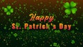 Happy St Patrick`s Day Greeting Text Surrounded By Flying Green Three Four Leaf Clovers And Glitter Dust Above Shiny Glitter Spark Royalty Free Stock Photo