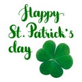 Happy St. Patrick`s day - holyday lettering with realistic shamrock isolated on white background.