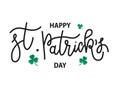 Vector hand drawn Happy St. PatrickÃ¢â¬â¢s Day logotype. Monoline free hand lettering typography with clovers on white background