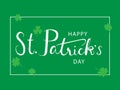 Happy St. Patrick`s Day Text Typography Calligraphy with Green shamrock and clover leaf on Green Background Vector illustration Royalty Free Stock Photo