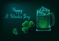 Happy St. Patricks Day greeting card with glow low poly mug of beer and shamrock and text Royalty Free Stock Photo