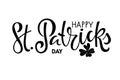 Happy St. Patricks Day text with leaf clover. Saint Patricks Day greeting card template. Vector phrase isolated on white