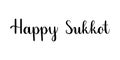 Happy Sukkot. Handwritten vector lettering illustration. Modern brush calligraphy style. Royalty Free Stock Photo