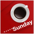 Happy Sunday with top view of a cup of coffee on red background