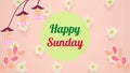 Happy Sunday, Weekend ,holiday, offday Royalty Free Stock Photo