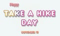 Happy Take A Hike Day, November 17. Calendar of November Retro Text Effect, Vector design Royalty Free Stock Photo