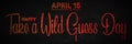 Happy Take a Wild Guess Day, April 15. Calendar of April Text Effect, design