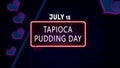 Happy Tapioca Pudding Day, July 15. Calendar of July Neon Text Effect, design Royalty Free Stock Photo
