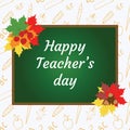 Happy teacher`s day. Blackboard with congratulations, autumn lea